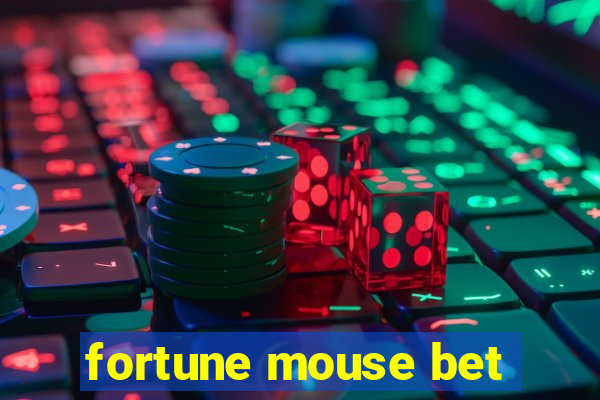 fortune mouse bet